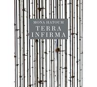 Mona Hatoum: Terra Infirma