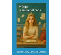 Mona, la reina del caos: Una novela juvenil divertida, rebelde y conmovedora