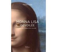 Mona Lisa Dévoilée - Les Vrais Visages De La Joconde
