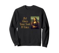 Mona Lisa - L'art donne à votre âme une voix Sweatshirt