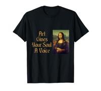 Mona Lisa - L'art donne à votre âme une voix T-Shirt