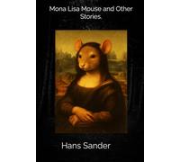 Mona Lisa Mouse and Other Stories