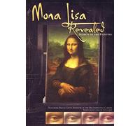 Mona Lisa Revealed: Secrets of The Painting