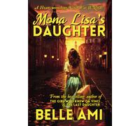Mona Lisa's Daughter: A Gripping And Gut-Wrenching Historical Novel About World War Ii From The Author Of The Last Daughter