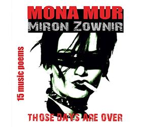 Mona Mur & Miron Zownir - Those Days Are Over