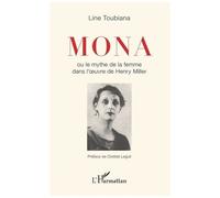 Mona Ou Le Mythe De La Femme Dans L'oeuvre D'henry Miller