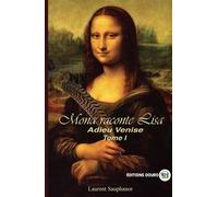 Mona raconte Lisa Adieu Venise - Laurent Sauphanor - Douro - broché - Roman