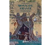 Monaco e amante: studio della menzogna in un cuore sincero