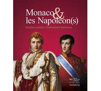Monaco et les Napoléon(s) Destins croisés, édition bilingue français-anglais - Collectif - Silvana Editoriale - relié - Beau livre