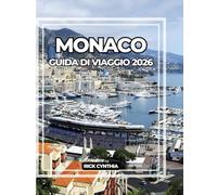 MONACO GUIDA DI VIAGGIO 2026: Coste affascinanti, viste sulle scogliere, strade da corsa ed eleganza nascosta per un viaggio attraverso la Riviera senza tempo di Monaco.