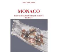 Monaco: Plus qu'une principauté de rêve, un Etat