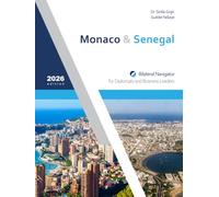 Monaco & Senegal: Bilateral Navigator for Diplomats and Business Leaders, 2026 edition