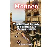 Monaco: The Storied Streets of Formula 1's Crown Jewel