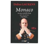 Monaco, un pays ensoleille dirige par un prince magnifique - Didier Laurens - Hachette Litterature - broché - Etude