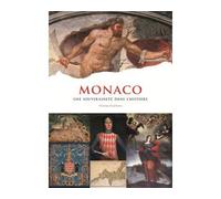 Monaco Une souveraineté dans l'histoire - Thomas Fouilleron - Archives Du Palais Princier - broché - Monographie