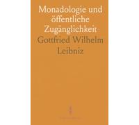 Monadologie und öffentliche Zugänglichkeit: Leibnitz' Text und die Regeln hinter der Digitalisierung von Büchern für Bibliotheken und Nutzer