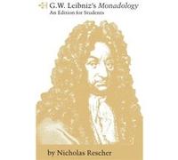 Monadology by Leibniz & Freiherr von Gottfried Wilhelm G.W. Leibniz, Nicholas Rescher (Auteur)
