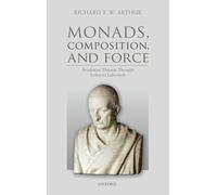 Monades, composition et force – Les fils d'Ariane à travers le labyrinthe de Leibniz