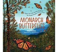 Monarch Butterflies Explore the Life Journey of One of the Winged Wonders of the World by Ann Hobbie Ann Hobbie (Auteur)