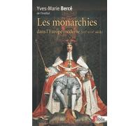 La Monarchies dans l'Europe moderne XVIe - XVIIIe siècles