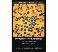 Monarchies of Extraction: The Gulf States in the Global Food System