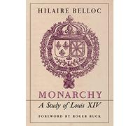 Monarchy: A Study of Louis XIV