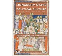 Monarchy, State And Political Culture In Late Medieval England