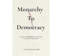 Monarchy to Democracy: The Most Dangerous Transition in Business Ownership