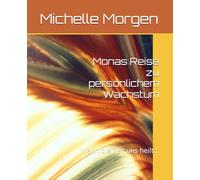 Monas Reise zu persönlichem Wachstum: Wenn die Zeit uns heilt...