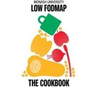 Monash University Low FODMAP by The Monash FODMAP Team The Monash FODMAP Team (Auteur)