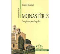 Monastères: Des pierres pour la prière