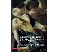 Monastères et couvents: L'art des religieux pendant l'Ancien Régime