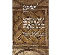 Monasticism and the City in Late Antiquity and the Early Middle Ages by Jakob Universitat Innsbruck Riemenschneider Jakob Universitat Innsbruck Riemenschneider (Auteur)