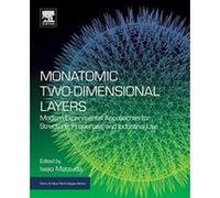 Monatomic Two-Dimensional Layers: Modern Experimental Approaches for Structure, Properties, and Industrial Use (Micro and Nano Technologies) - [Version Originale] Inconnu (Auteur)