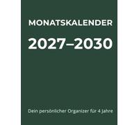 MONATSKALENDER 2027-2030: Dein persönlicher Organizer für 4 Jahre