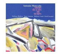 Moncada,Antonio - Trois Eclats de Temps