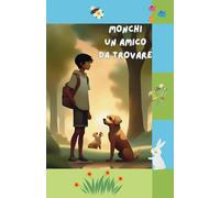 Monchi, Un Amico Da Trovare