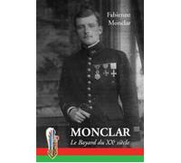 Monclar, le Bayard du XXe siècle - Fabienne Monclar - Via Romana - broché - Biographie