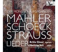 Mond Ist Aufgegangen Lieder de Mahler Schoeck & Strauss
