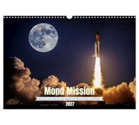 Mond Mission (Wandkalender 2027 DIN A3 quer), CALVENDO Monatskalender: Der Inhalt steht für technologische Präzision, internationale Zusammenarbeit ... Aufbruch der Menschheit ins tiefe All.