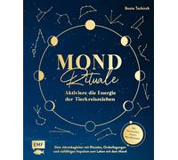Mond-Rituale - Aktiviere die Energie der Tierkreiszeichen | Dein Jahresbegleiter mit Orakellegungen, Ausmalseiten und Mantras für deine ... herausnehmbarem Mondkalender 2026/2027