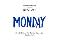 Monday: How to change the Monday Blues into Monday Fun!
