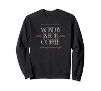 Monday is-for Coffee - Lundi Matin Une Tasse de café Sweatshirt