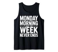 Monday Morning and The Week Never Ends Humour de Travail drôle Débardeur