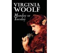 Monday Or Tuesday By Virginia Woolf, Fiction, Classics, Literary, Short Stories