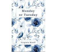 Monday or Tuesday: Timeless Stories that Redefine Modernist Art