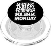 Monday Tuesday Wednesday Thursday Blink Monday |- PopSockets PopGrip pour MagSafe