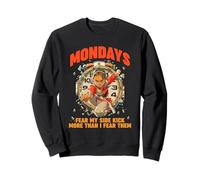 Mondays Fear My Side Kick More Than I Fear Them Sweatshirt