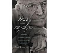Mondays with My Old Pastor by Jose Luis Navajo Jose Luis Navajo (Auteur)