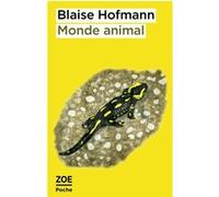 Monde animal Blaise Hofmann (Auteur), Pierre Baumgart (Illustration), Julien Perrot (Préface)